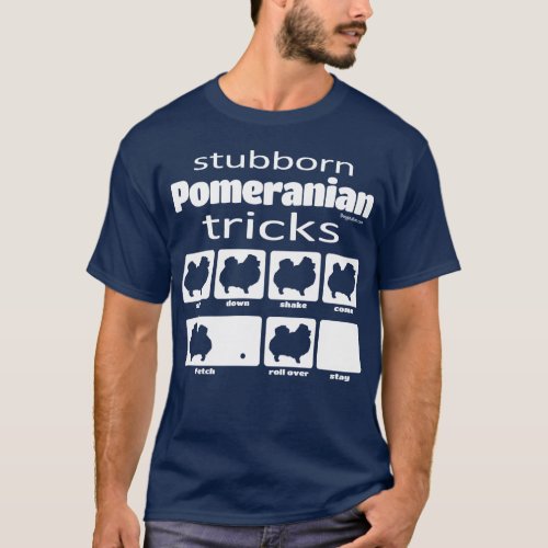 Stubborn Pomeranian Tricks T_Shirt