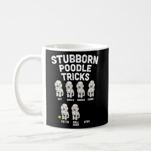 Stubborn Poodle Tricks Dog Owner Trainer Coffee Mug