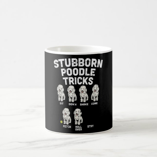 Stubborn Poodle Tricks Funny Dog Lover Owner Coffee Mug (Center)