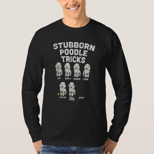Stubborn Poodle Tricks Funny Dog Lover Owner T_Shirt