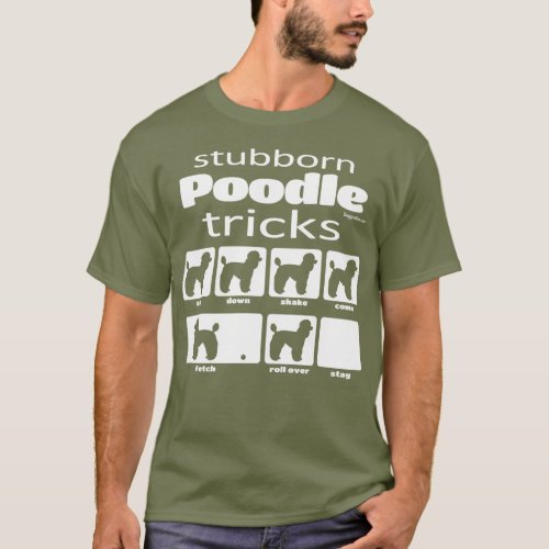 Stubborn Poodle Tricks T_Shirt