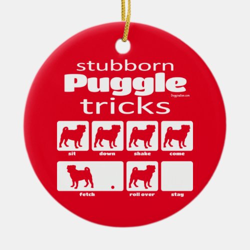Stubborn Puggle Tricks Ceramic Ornament