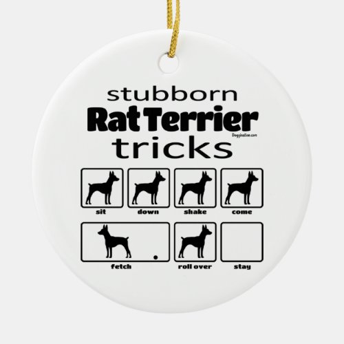 Stubborn Rat Terrier Tricks Ceramic Ornament