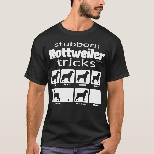 Stubborn Rottweiler Tricks T-Shirt (Front)