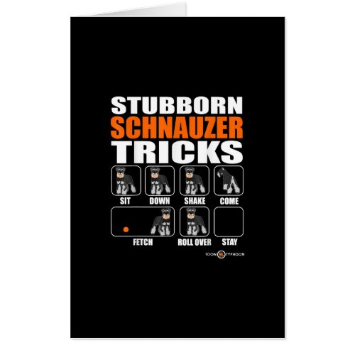 Stubborn Schnauzer Tricks  Funny Schnauzer Gift Card
