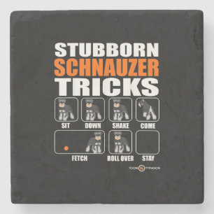 Stubborn Schnauzer Tricks  Funny Schnauzer Gift Stone Coaster