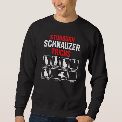 Stubborn Schnauzer Tricks Premium Sweatshirt
