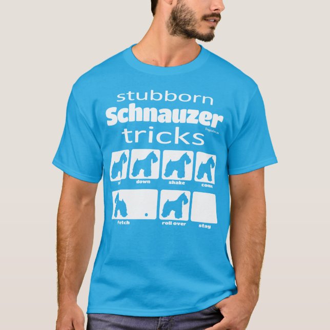 Stubborn Schnauzer Tricks T-Shirt (Front)