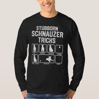 Stubborn Schnauzer Tricks T-Shirt