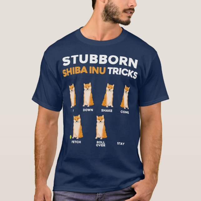 Stubborn Shiba Inu Tricks Pet Training Dog Owner T-Shirt (Front)