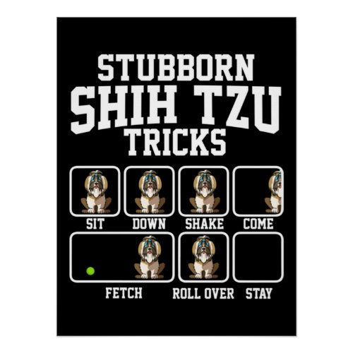 Stubborn Shih Tzu Dog Tricks Poster