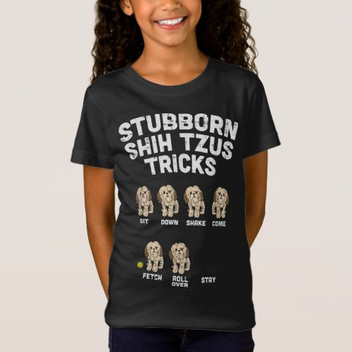 Stubborn Shih Tzu Tricks Animal Pet Dog Lover Owne T_Shirt