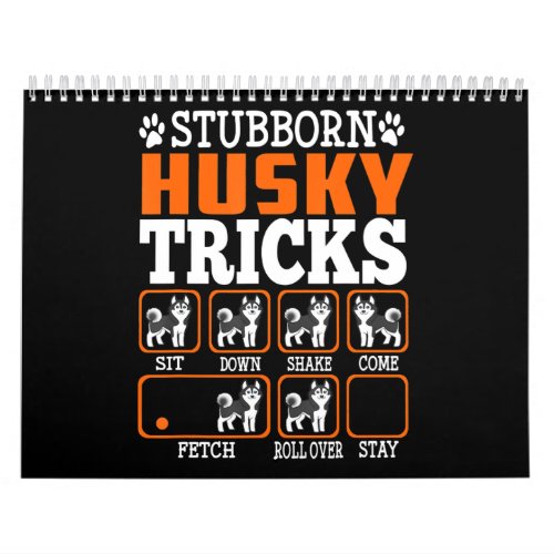 Stubborn Siberian Husky Tricks Funny Gift Dogs Calendar