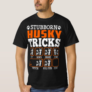 Stubborn Siberian Husky Tricks Funny Gift T-Shirt