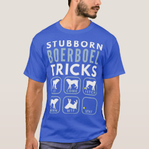 Stubborn South African Mastiff Tricks - Dog T-Shirt