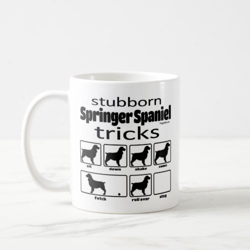 Stubborn Springer Spaniel Tricks Coffee Mug