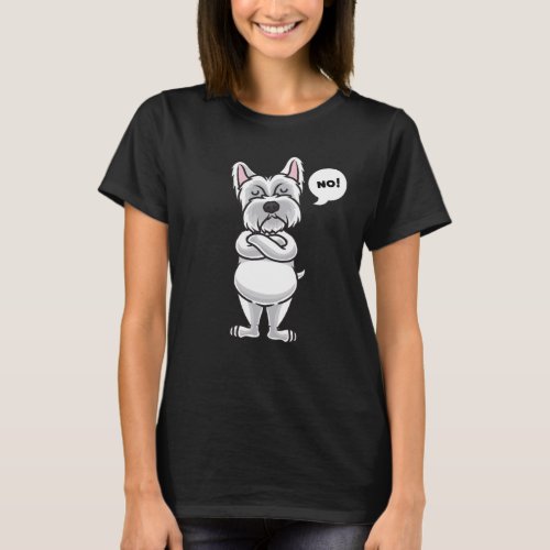 Stubborn Westie dog funny T_Shirt