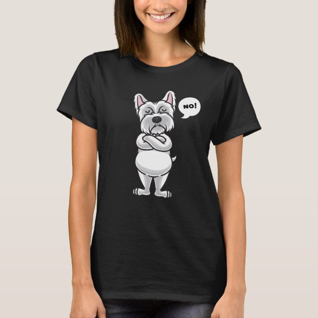 Stubborn Westie dog funny T-Shirt (Front)