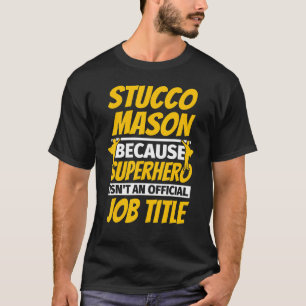 Stucco Mason Humor T-Shirt