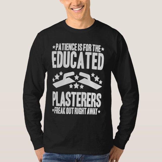 Stuccoer Patience Plasterer T-Shirt (Front)