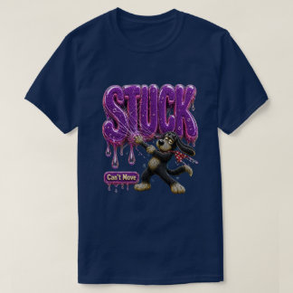 Stuck Can't Move Funny Sarcastic T-Shirt