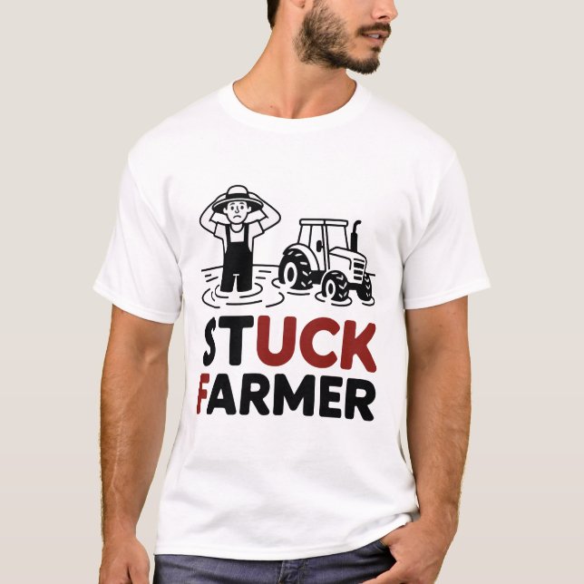 Stuck Farmer UK Sarcastic Farming Farm Farmer Life T-Shirt (Front)