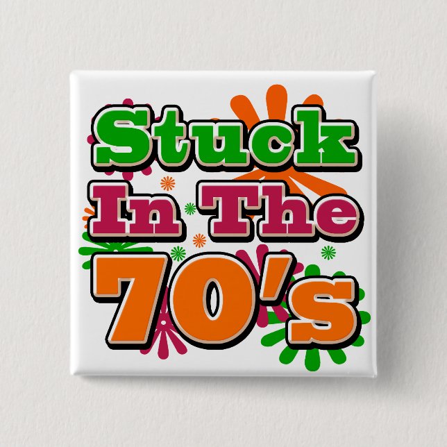 Stuck in the 70's button (Front)