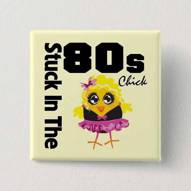 Stuck in the 80s Chick Pinback Button (Front)