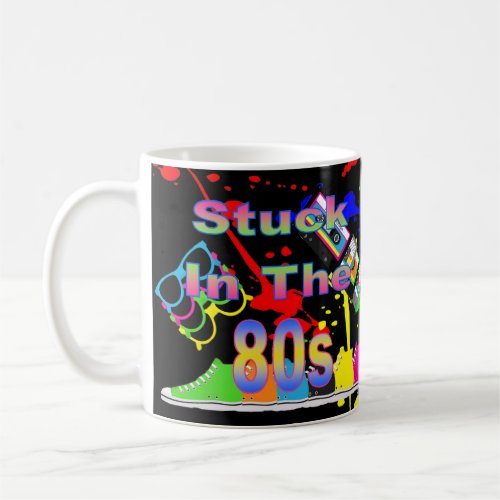 Stuck In The 80s Coffee Mug