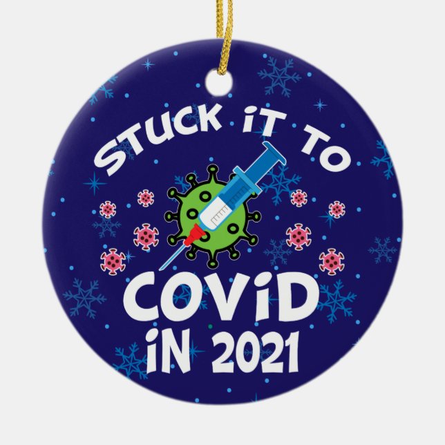 Stuck it to Covid in 2021 Ceramic Ornament (Front)