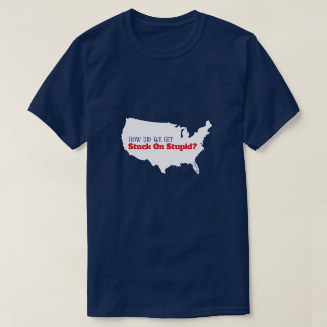 Stuck On Stupid- A MisterP Shirt (Design Front)