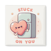 Stuck on you Cute Fridge Magnet
