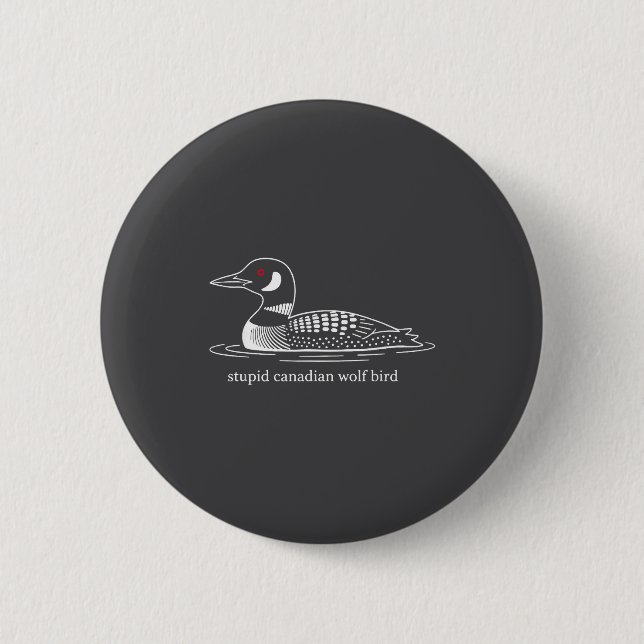 Stud Canadian Wolf Bird Funny Loon Humor  Button (Front)