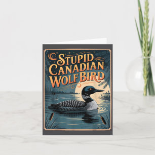 Stud Canadian Wolf Bird Funny Loon Humor Card