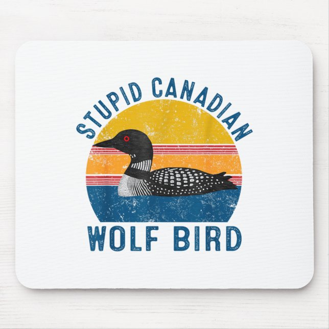 Stud Canadian Wolf Funny Loon Bird Humor Quote  Mouse Pad (Front)