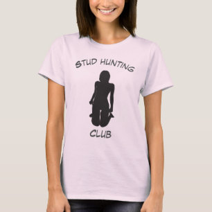 stud hunting club T-Shirt