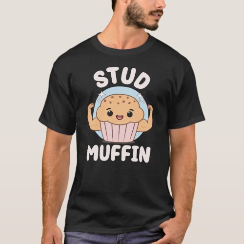 Stud Muffin Cute Kawaii Muffin Food Pun T_Shirt