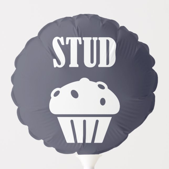 STUD Muffin Manly Tough Guy Funny Gift Good Lookin Balloon (Front)