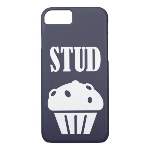 STUD Muffin Manly Tough Guy Funny Gift Good Lookin iPhone 87 Case