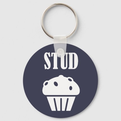 STUD Muffin Manly Tough Guy Funny Gift Good Lookin Keychain