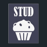 STUD Muffin Manly Tough Guy Funny Gift Good Lookin Postcard<br><div class="desc">Stud Muffin. The perfect gift for the manly good looking guy in your life. If you have someone who loves a good dad joke or play on words this is the gift for them. This simple design is sure to make the tough guy in your life smile. It is funny...</div>