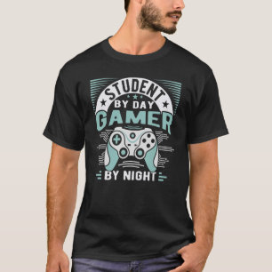 Student By Day Gamer By Night Meme For Gamers 1 T-Shirt