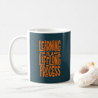 student coffee mug learning is a lifelong process