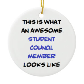 student council member, awesome ceramic ornament