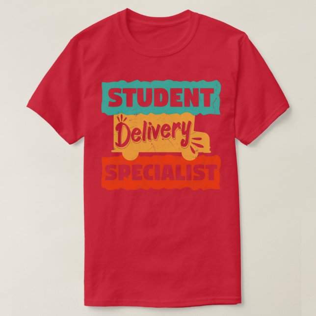 Student Delivery Specalist Bus Driver T-Shirt (Design Front)