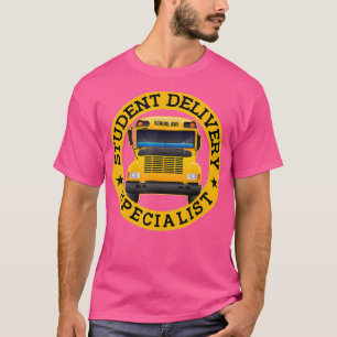 Student Delivery Specialist Funny School Bus Drive T-Shirt