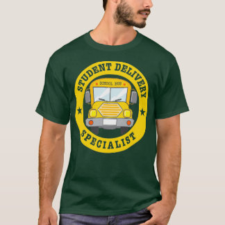 Student Delivery Specialist School Bus Driver 1 T-Shirt