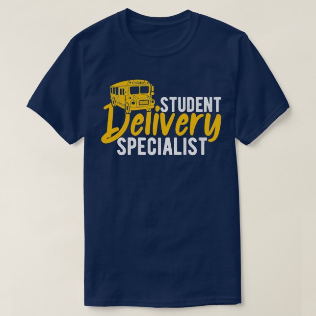 Student Delivery Specialist School Bus T-Shirt (Design Front)