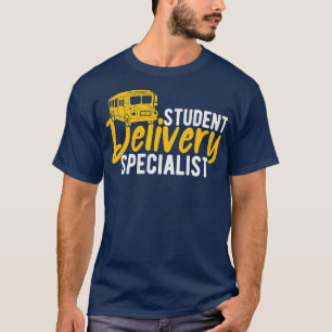 Student Delivery Specialist School Bus T-Shirt