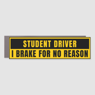 Student Driver I Brake For No Reason Car Magnet